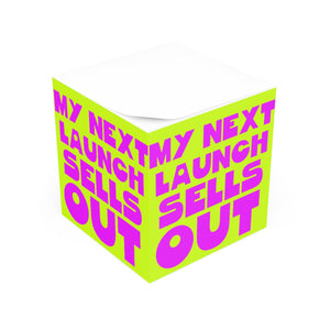 My Next Launch Sells Out Note Cube