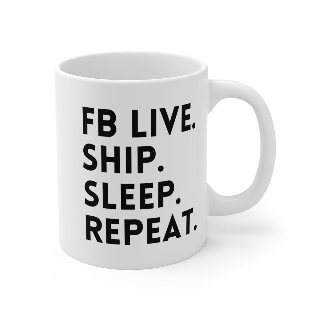 FB LIVE | SHIP | SLEEP | REPEAT Mug